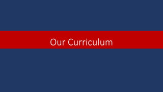 Our Curriculum
 