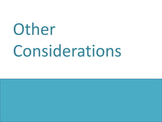 Other
Considerations
 