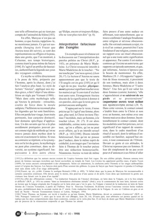 une telle affirmation qui ne tient pas 
compte de l’animalité du Silène [103]. 
En effet, Marsyas n’est pas un 
homme, ce que Anzieu, rappelons–le, 
ne mentionne jamais. Ce qui est sus-pendu 
(hanging écrit Frazer que 
Anzieu nous dit suivre), ce sont des 
représentations ou effigies et la peau, 
dans une grotte, que l’on montrait, à 
Celaenae, aux temps historiques, 
comme étant la peau même du Satyre 
[104]. Il s’agit d’un artifice de faussai-res, 
authentifiant la légende aux yeux 
des voyageurs crédules. 
Ce mythe se réfère directement 
à la peau de bête, préparée par 
l’homme, après la chasse, dont j’ai 
fait l’analyse plus haut. Le style de 
lecture “Anzieu”, appliqué aux my-thes 
grecs, a fait l’objet d’une démo-lition 
en règle par Vernant (1988) : 
“Mais dans cette mythologie telle 
qu’Anzieu la présente : retouchée, 
coulée de force dans le moule 
oedipien, l’helléniste ne reconnaît plus 
les légendes qui lui sont familières. 
Elles ont perdu leur visage, leurs traits 
pertinents, leur caractère distinctif, 
leur domaine spécifique d’applica-tion. 
Un des savants qui les a le plus 
assidûment pratiquées pouvait po-ser 
comme règle de méthode qu’on ne 
trouve jamais deux mythes dont le 
sens est exactement le même. Si tous 
au contraire se répètent, si la synony-mie 
est la loi du genre, la mythologie 
ne peut plus constituer, dans sa di-versité, 
un système significatif. Im-puissante 
à dire autre chose 
qu’OEdipe, encore et toujours OEdipe, 
elle ne veut plus rien dire” (p. 8). 
Interprétation fallacieuse 
des Evangiles 
Un exemple assez révélateur est 
la discussion sur l’interprétation des 
paroles prêtées au Christ (M.P., p. 
143), en présence de Marie Made-leine. 
Le Christ ressuscité interdit à 
Marie Madeleine de le toucher : “Ne 
me touche pas” (mé mou aptou), (Jean 
20,17). Le lecteur d’Anzieu ne saura 
apparemment pas que le texte de 
l’Evangile est en grec [105] et qu’il 
s’agit de ne pas toucher physique-ment 
(aptomai signifiant toucher avec 
les mains) et qu’il convient d’exclure 
tout autre sens. Etrangement Anzieu 
discute de la signification à donner à 
ces paroles, alors que le texte grec ne 
permet aucune ambiguïté. 
S’appuyant sur le texte, il nous 
précise qu’il s’agit d’une femme, alors 
que, plus tard, le Christ invitera Tho-mas 
l’incrédule, mais un homme, à le 
toucher (Jean, 20, 27). Il est alors 
indubitable, estime notre commenta-teur, 
qu’on a affaire, qu’on ne peut 
avoir affaire, qu’à un interdit sexuel 
(M.P., p. 143) [106]. Disons interdit 
hétérosexuel, bien qu’on ne pousse 
pas l’audace, dans le même esprit de 
crédulité, à envisager que l’invitation 
faite à Thomas de le toucher puisse 
être une séduction homosexuelle. 
Néanmoins Anzieu va tout de même 
80 évolutions psychomotrices – Vol. 10 – n° 40 – 1998 
faire preuve d’une autre audace en 
affirmant, tout naturellement, que se 
trouve confirmée l’analogie freudienne 
entre religion et névrose obsession-nelle. 
On voit mal comment ce rejet, vis 
à vis d’un contact, pourrait être l’acte 
fondateur d’une religion, comme avoir 
un rapport avec un rituel obsession-nel 
qui a une toute autre signification 
et apparence. Par contre il est malen-contreux 
qu’il existe un autre texte, qui 
rapporte cet épisode autrement, et que, 
par infortune, Anzieu n’éprouve pas 
le besoin de mentionner. En effet, 
Mathieu (28, 1–10) rapporte l’appari-tion 
de Jésus ressuscité, à proximité 
de son tombeau, mais alors à deux 
femmes, Marie Madeleine et “l’autre 
Marie”. Une fois qu’il eut salué les 
deux femmes (cairete; kairete), “elle 
s’approchèrent et se saisirent de ses 
pieds et se prosternèrent” 
(εεεεκκκκρρρρααααττττηηηησσσσαααανννν ααααυυυυττττοοοουυυυ ττττοοοουυυυσσσσ πππποοοοδδδδαααασσσσ 
και προσεκυνησα αυτω) (28, 9). 
Dans cette version, le contact cutané 
s’établit bien entre le Christ et non 
avec un homme, non même avec une 
femme mais avec deux femmes. Incon-testablement 
le contact cutané, dont 
les modalités sont fort précises, est ici 
significatif d’un rapport de soumis-sion, 
dans le cadre manifeste d’un 
rituel d’accueil, dont le tableau d’en-semble 
est familier, aujourd’hui en-core, 
à tout connaisseur de l’Orient. 
Devant ce geste et ces attitudes, le 
Christ ne repousse pas ces femmes. Il 
leur dit simplement de ne pas avoir 
peur et d’annoncer à ses frères d’aller 
[103] La définition que les auteurs ancien avaient de l’espèce humaine était fort vague. De son célèbre périple, Hannon ramena trois 
peaux de femmes sauvages écorchées qui furent accrochées au temple de Tanit. Les Lixites les appelaient gorilles mais, d’après Tyson 
(1699), les textes anciens correspondent à des chimpanzés. Selon cet anatomiste, la confusion entre l’homme et les singes anthropoïdes 
serait à l’origine des Satyres. Les Satyres dont parle Pline seraient des gibbons. La peau de Satyre que Saint Augustin vit pendue à Carthage 
était sans doute celle d’un singe anthropoïde. 
[104] Frazer, op. cit., p.466. Comme le souligne Reinach (1996, p. 499), “il fallait donc que la peau de Marsyas fut reconnaissable à 
certains caractères extérieurs. Elle devait, pour le moins, être pourvue d’une queue et de poils. Ceux donc qui montraient la grotte aux 
visiteurs leur faisait voir la peau d’un équidé”. 
[105] En effet des affirmations comme : “La traduction française de l’énoncé christique, en latin dans la Vulgate, est à la fois simple 
et difficile” (M.P., p. 143) ou comme “dans sa formulation chrétienne initiale” (ibid.), avec le commentaire du sens latin, laissent croire 
au lecteur que la langue originale des Evangiles est le latin alors que c’est le grec. La Vulgate s’entend de la traduction en latin de Saint 
Jérome de l’Ancien Testament, à partir de l’hébreu. Pour le Nouveau Testament, St.Jérome revisa l’ancienne version latine traduite 
du grec, probablement dans la seconde moitié du 2° siècle. Cette traduction fait partie de la Vulgate. Je suis ici l’édition en grec et en 
latin de Nestle : Novum Testamentum Graece et Latine, Stuttgart, 1954. 
[106] “Ainsi Thomas, un homme, est invité à toucher ce qu’une femme, Marie Madeleine, devait se contenter d’entrevoir” (M.P., p. 
144). Pourquoi “entrevoir” ?, alors que le texte dit voir (θεωρει, Jean 20, 14). D’autre part, tout arbitraire est permis quand on ne 
replace pas les deux comportements dans leurs contextes, comme on le verra plus bas. Il est hors de doute que Marie Madeleine n’attend 
pas de preuves de la résurrection corporelle et que Thomas les attend. 
 