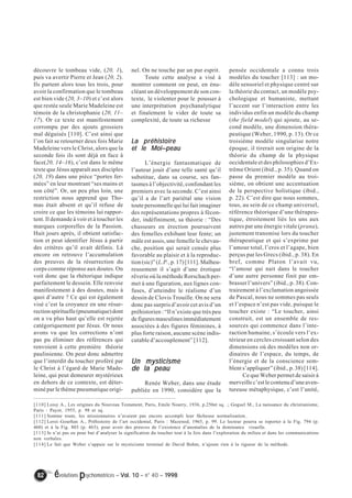 découvre le tombeau vide, (20, 1), 
puis va avertir Pierre et Jean (20, 2). 
Ils partent alors tous les trois, pour 
avoir la confirmation que le tombeau 
est bien vide (20, 3–10) et c’est alors 
que restée seule Marie Madeleine est 
témoin de la christophanie (20, 11– 
17). Or ce texte est manifestement 
corrompu par des ajouts grossiers 
mal déguisés [110]. C’est ainsi que 
l’on fait se retourner deux fois Marie 
Madeleine vers le Christ, alors que la 
seconde fois ils sont déjà en face à 
face(20, 14–16), c’est dans le même 
texte que Jésus apparaît aux disciples 
(20, 19) dans une pièce “portes fer-mées” 
en leur montrant “ses mains et 
son côté”. Or, un peu plus loin, une 
restriction nous apprend que Tho-mas 
était absent et qu’il refuse de 
croire ce que les témoins lui rappor-tent. 
Il demande à voir et à toucher les 
marques corporelles de la Passion. 
Huit jours après, il obtient satisfac-tion 
et peut identifier Jésus à partir 
des critères qu’il avait définis. Là 
encore on retrouve l’accumulation 
des preuves de la résurrection du 
corps comme réponse aux doutes. On 
voit donc que la rhétorique indique 
parfaitement le dessein. Elle renvoie 
manifestement à des doutes, mais à 
quoi d’autre ? Ce qui est également 
visé c’est la croyance en une résur-rection 
spirituelle (pneumatique) dont 
on a vu plus haut qu’elle est rejetée 
catégoriquement par Jésus. Or nous 
avons vu que les corrections n’ont 
pas pu éliminer des références qui 
renvoient à cette première théorie 
paulinienne. On peut donc admettre 
que l’interdit du toucher proféré par 
le Christ à l’égard de Marie Made-leine, 
qui peut demeurer mystérieux 
en dehors de ce contexte, est déter-miné 
par le thème pneumatique origi-nel. 
On ne touche par un pur esprit. 
Toute cette analyse a visé à 
montrer comment on peut, en énu-cléant 
un développement de son con-texte, 
le violenter pour le pousser à 
une interprétation psychanalytique 
et finalement le vider de toute sa 
complexité, de toute sa richesse 
La préhistoire 
et le Moi––––peau 
L’énergie fantasmatique de 
l’auteur jouit d’une telle santé qu’il 
substitue, dans sa course, ses fan-tasmes 
à l’objectivité, confondant les 
premiers avec la seconde. C’est ainsi 
qu’il a de l’art pariétal une vision 
toute personnelle qui lui fait imaginer 
des représentations propres à fécon-der, 
indéfiniment, sa théorie : “Des 
chasseurs en érection poursuivent 
des femelles exhibant leur fente; un 
mâle est assis, une femelle le chevau-che, 
position qui serait censée plus 
favorable au plaisir et à la reproduc-tion 
(sic)” (L.P., p. 17) [111]. Malheu-reusement 
il s’agit d’une érotique 
rêverie où la méthode Rorschach per-met 
à une figuration, aux lignes con-fuses, 
d’atteindre le réalisme d’un 
dessin de Clovis Trouille. On ne sera 
donc pas surpris d’avoir cet avis d’un 
préhistorien : “Il n’existe que très peu 
de figures masculines immédiatement 
associées à des figures féminines, à 
plus forte raison, aucune scène indis-cutable 
d’accouplement” [112]. 
Un mysticisme 
de la peau 
Renée Weber, dans une étude 
publiée en 1990, considère que la 
82 évolutions psychomotrices – Vol. 10 – n° 40 – 1998 
pensée occidentale a connu trois 
modèles du toucher [113] : un mo-dèle 
sensoriel et physique centré sur 
la théorie du contact, un modèle psy-chologique 
et humaniste, mettant 
l’accent sur l’interaction entre les 
individus enfin un modèle du champ 
(the field model) qui ajoute, au se-cond 
modèle, une dimension théra-peutique 
(Weber, 1990, p. 13). Or ce 
troisième modèle singularise notre 
époque, il tirerait son origine de la 
théorie du champ de la physique 
occidentale et des philosophies d’Ex-trême 
Orient (ibid., p. 35). Quand on 
passe du premier modèle au troi-sième, 
on obtient une accentuation 
de la perspective holistique (ibid., 
p. 22). C’est dire que nous sommes, 
tous, au sein de ce champ universel, 
référence théorique d’une thérapeu-tique, 
étroitement liés les uns aux 
autres par une énergie vitale (prana), 
justement transmise lors du toucher 
thérapeutique et qui s’exprime par 
l’amour total, l’eros et l’agape, bien 
perçus par les Grecs (ibid., p. 38). En 
bref, comme Platon l’avait vu, 
“l’amour qui nait dans le toucher 
d’une autre personne finit par em-brasser 
l’univers” (ibid., p. 38). Con-trairement 
à l’exclamation angoissée 
de Pascal, nous ne sommes pas seuls 
et l’espace n’est pas vide, puisque le 
toucher existe : “Le toucher, ainsi 
construit, est un ensemble de res-sources 
qui commence dans l’inte-raction 
humaine, s’écoule vers l’ex-térieur 
en cercles croissant selon des 
dimensions où des modèles non or-dinaires 
de l’espace, du temps, de 
l’énergie et de la conscience sem-blent 
s’appliquer” (ibid., p. 38) [114]. 
Ce que Weber permet de saisir à 
merveille c’est le contenu d’une aven-tureuse 
métaphysique, c’est l’unité, 
[110] Loisy A., Les origines du Nouveau Testament, Paris, Emile Nourry, 1936, p.250et sq. .; Goguel M., La naissance du christianisme, 
Paris : Payot, 1955, p. 98 et sq. 
[111] Somme toute, les missionnaires n’avaient pas encore accompli leur fâcheuse normalisation.. 
[112] Leroi–Gourhan A., Préhistoire de l’art occidental, Paris : Mazenod, 1965, p. 99. Le lecteur pourra se reporter à la Fig. 794 (p. 
460) et à la Fig. 803 (p. 463), pour avoir des preuves de l’existence d’anomalies de la dominance visuelle. 
[113] Je n’ai pas eu pour but d’analyser la signification du toucher tout à la fois dans l’exploration du milieu et dans les communications 
non verbales. 
[114] Le fait que Weber s’appuie sur le mysticisme terminal de David Bohm, n’ajoute rien à la rigueur de la méthode. 
 