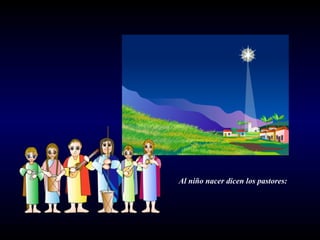 Al niño nacer dicen los pastores: 