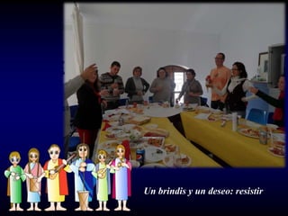 Un brindis y un deseo: resistir
 