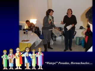 “Watepé” Posadas, Hornachuelos…