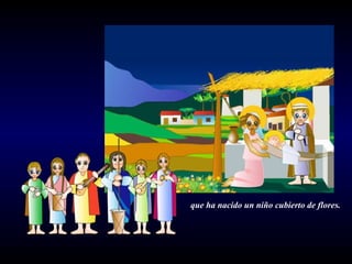 que ha nacido un niño cubierto de flores.  
