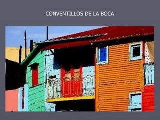 CONVENTILLOS DE LA BOCA  