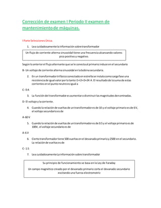 Corrección de examen I Periodo II examen de
mantenimientode máquinas.
I Parte SeleccionesÚnica.
1. Lea cuidadosamentelainf...