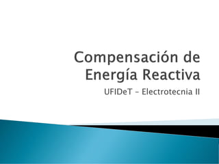 UFIDeT – Electrotecnia II
 