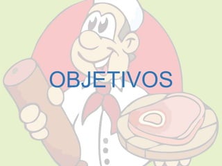 OBJETIVOS 
 