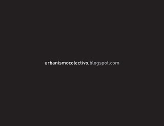 urbanismocolectivo.blogspot.com
 
