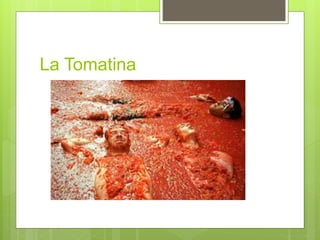 La Tomatina
 