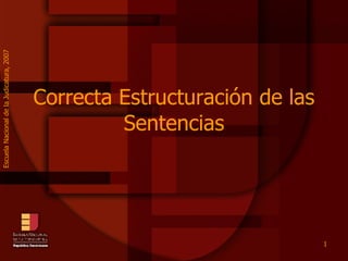 Correcta Estructuración de las Sentencias 