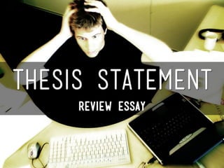 Writing The Review Essay: Thesis Statement and Outline