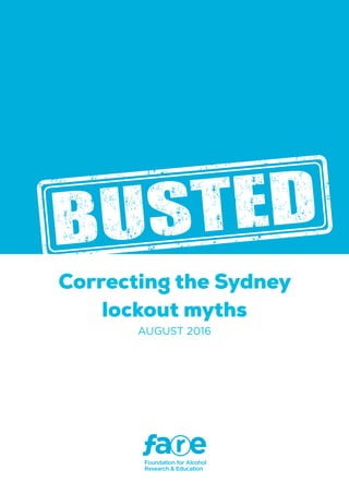 Correcting the Sydney
lockout myths
AUGUST 2016
 