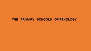 THE PRIMARY SCHOOLS OF PENOLOGY
 
