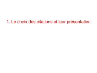 1. Le choix des citations et leur présentation
 