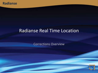 Radianse Real Time Location
Corrections Overview
Radianse
 