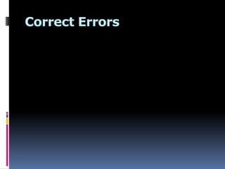 Correct Errors
 
