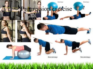 Progression exercise
 