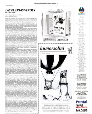 El Corredor Mediterráneo / Página 8
LAS PUERTASVERDES
Por Daila Prado
La peste. “El palacio igualmente que la choza,
se ve de luto fúnebre cubierto”.
Buenos Aires. Invierno de 1805. El virrey del Río de la Plata don Rafael de Sobre-
Monte y Núñez examinó una vez más a su hija con la mirada; no sabía si sentirse
orgulloso de la jovencita o apenarse por las consecuencias de la decisión de ella.
Tranquila, María del Carmen bajó del carruaje y caminó firme hacia la sala com-
pletamente iluminada por el sol mañanero. La piel renegrida de los tres esclavos
se recortó al trasluz; el virrey tragó saliva, inquieto. Es que él esperaba ver los
famosos trozos de vidrio, uno sobre otro y sellados, resguardando en medio… ah,
protegiendo entrambos la vida, ¡la vida! Y de no ser los vidrios, hubiera esperado
presencia infantil: los pequeños que, según le informaron, venían viajando desde
el norte, habían pasado mil peligros, naufragios, hambruna, rechazo en lugares por
donde transitaban con sus bracitos purulentos…
En cambio veía a tres jóvenes negros reacios y con miedo. Uno de ellos se retorció
las manos y la palma apareció rosada, contrastante. Había que lancear con un
corto bisturí el brazo del moreno y enseguida aplicar el fluido antivariólico en el
brazo de la intrépida María del Carmen, con la misma lanceta. SobreMonte desvió
la vista; una cosa era haber gestionado insistentemente vacunas contra la viruela
negra para el virreinato del Río de la Plata, y otra aceptar que su hija fuese la
primera voluntaria… Se estremeció al recordar que María Luisa, hija del augusto
rey Carlos IV, contrajo la enfermedad y sobrevivió con horribles marcas en rostro
y cuerpo; volvió a angustiarse porque sabía que algunas mujeres orientales, en
ocasión de quedar marcadas por cicatrices, optaban por el suicidio… María del
Carmen sonrió y recogió sus polleras festoneadas en plumetí. El virrey agradeció
a don Antonio Machado Carvalho, mercader portugués traficante de esclavos: su
fragata La Rosa del Río había llegado antes que la Real Expedición Marítima de la
Vacuna, aquella enviada por el rey que continuaba salvando vidas en América,
a pesar de que el director Francisco Javier de Balmis enfermó gravemente en los
últimos años. Él había salido junto a Salvany en julio de 1803 desde La Coruña,
llevando en el barco a veintidós niños de entre tres y diez años, tomados de un
orfanato para ser portadores de la vacuna, que se les administraba en tandas de a
dos y cada catorce días para mantenerla activa. Algunas amas de cría y la regenta
del orfanato madrileño integraban la misión, que no revistió interés comercial sino
únicamente benefactor para las colonias americanas. Después de vacunar a miles
de personas la expedición se dividió y Salvany continuó hacia el sur de América,
con niños reclutados en México.
SobreMonte despidió con la mirada a su hija y llamó a los ujieres para que pusie-
ran en marcha lo más pronto posible el Conservatorio de la Vacuna, y el envío de
la misma entre vidrios a Chile, Brasil y Perú. Antes, cuando el siglo XIX no había
finalizado y era gobernador intendente de la Córdoba del Tucumán, había esta-
blecido la cuarentena para quienes podían contagiar pestes y procedían de otras
provincias (Córdoba del Tucumán comprendía en ese entonces Cuyo, Córdoba
y La Rioja). Durante su mandato reglamentó además la obligación de denunciar
enfermedades contagiosas: los médicos (protomédicos) que no cumpliesen serían
pasibles de cárcel.
Convencer a la población no era fácil: muchos resistían por desconocimiento o por
miedo. Los médicos eran pocos y en cambio abundaban curanderos, manosantas,
barberos, sangradores, astrólogos, sacamuelas, bachilleres… María del Carmen de
SobreMonte brindó ejemplo un día de julio de 1805, y en la capital del virreinato
empezó a aceptarse la vacuna; un año después, las invasiones inglesas desbarata-
ron el proceso comenzado para que las provincias accedieran al fluido salvador.
¿Cuándo habrá llegado el antídoto al interior, entonces? Hay que adelantar unos
años el calendario de la historia y arribar a la época patriota: en 1811 Juan José
Castelli enviaba desde Córdoba un oficio a la Junta de Gobierno, alertando: “la
viruela ha hecho estragos en las extremidades de la jurisdicción de Buenos Aires y
Santa Fe, confinantes (sic) con la de Córdoba, donde no ha llegado ni llegarán tal
vez los socorros de la vacunación dispensados por ese gobierno. En esta ciudad
[Córdoba] se ha dejado de conservar el fluido vacuno por indolencia del cabildo”.
En realidad la vacuna podía conseguirse abonando el precio convenido; los pu-
dientes la obtenían, los pobres no. Lamentable ecuación repetida bajo distintas
formas en cualquier época… Hubo personas que rompían el injusto círculo: María
Tiburcia Haedo (madre del Manco Paz) transportó entre vidrios el ansiado fluido
hasta la capital cordobesa donde residía, y lo puso a disposición de las autoridades
sanitarias.
No hay –hasta ahora- certezas sobre la llegada de la vacuna a la región del Quarto
río.
El doctor Américo Frigerio señala que desde el Protomedicato cordobés regía en
1800 y para toda la provincia un protocolo estricto en caso de fallecimiento de
un enfermo de peste: “los vestidos y muebles de su uso debían ser quemados en
pleno campo, a no menos de una legua de la población, debiéndose además picar
las paredes de la habitación del óbito, revocarlas y pintarlas de nuevo, así como
renovarse el piso de ladrillo antes de ser usada nuevamente, y debía completarse
la acción desinfectante con sahumerios para destruir la infección en forma total,
la cual podía adherirse a las paredes del cuarto por el vaho desprendido por el
enfermo. El sahumerio estaba compuesto por cuatro onzas de azufre en polvo,
dos de pólvora molida y húmeda, una de incienso y una de almáciga compuesta
a su vez por tres partes iguales de salvia, romero y ruda, más una pizca de alhuce-
ma y flor de manzanilla. El compuesto obtenido se volcará en un brasero que se
pondrá al fuego durante 24 horas en la habitación cerrada, debiéndose repetir la
misma operación al segundo y tercer día”. Impresionante modo de intentar cortar
de raíz los resabios de la enfermedad; casos había, sin embargo, en que toda o casi
toda la familia muriera o estaba hospitalizada, luego debía ser el cabildo quien se
encargara de la ardua tarea. San Roque, patrón y abogado de la peste, recibía in-
numerables votos y oraciones de parte de los fieles… Por cierto, el primer hospital
que fundaron los padres franciscanos se llamó San Roque y su capilla, también.
Y como efecto espejo entre el siglo XIX y el XXI, allí figura el alcohol puro entre los
“avíos de medicina y cirugía” que remitía a la villa de la Concepción del Río Cuar-
to un médico militar en 1837: solicitaba entre otros alcamphor, tira emplástica,
jalapa en polvo, crémor tártaro, ipecacuana en polvo, nitrato de potasio, nitrato de
plata, aceite de almendras, ungüento amarillo, tártato emético, opio y… el infal-
table alcohol –preciado también para nosotros en plena pandemia de coronavirus
2020-.
Entre la población aborigen la situación era mucho peor: los indios no conocían
pestes como la viruela negra, y al no haber desarrollado inmunidad morían de a
miles. En ciertos lugares del país (sobre todo en el norte) la condición humana
mostraba su peor cara al distribuir mantas infectadas de viruela entre los ranchos
para exterminar tribus enteras. En otros casos relativos a la frontera sur, la vacuna
logró imponerse con no pocos esfuerzos. Juan Manuel de Rosas fue un defensor de
la misma; en varias ocasiones llamaba a los caciques a su residencia y se vacunaba
delante de ellos. Otras veces ejercía una suerte de chantaje condicionando las ra-
ciones y obsequios al uso de la vacuna. El cacique ranquel Pincén relató que “Juan
Manuel ser muy bueno pero muy loco; me regalaba potrancas, pero un gringo me
debía tajear el brazo, según él era un gualicho grande contra la viruela, y algo de
cierto debió de ser porque no hubo más viruela por entonces…”.
La viruela se erradicó totalmente y en todo el mundo recién en 1980.
La Columna
 