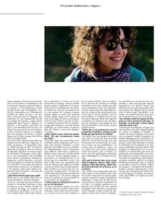 El Corredor Mediterráneo / Página 5
etapas, digamos. Nace en unas vacacio-
nes con mi familia en Traslasierras. Ahí
se comenzó a gestar, a partir de ingresar
a un pulso y a una temperatura, como
las del verano, que me llegaban a tra-
vés de la naturaleza, de la observación
sensible de ciertas escenas y de sen-
tirme convocada por un lenguaje más
autóctono. En esa oportunidad escribí
un puñado de poemas. Luego fueron
ingresando otras “fuerzas”, ligadas a lo
animal y a los cuerpos, que traían un
tono y una atmósfera más cercana a lo
ritual. Creo que recién en este momen-
to de la escritura empecé a considerar
que esos poemas se atraían y podían
llegar a ser un libro, porque hasta ahora
nunca lo había hecho.
Para mí escribir siempre había sido una
experiencia de redención, digamos, es-
cribía un poema y, si me gustaba, listo,
ya “había salvado mi día”, no tenía la
intención de publicar. Pero la escritura
de este libro significó una forma singu-
lar de habitar el lenguaje, como ingre-
sar a una conversación más extendida
entre ciertas experiencias domésticas,
pequeñas, como la del patio, y una pul-
sión más ligada a lo natural, lo universal
y lo ancestral. En ese punto los poemas
comenzaron a convocar con insistencia
a las mujeres, sobre todo, desde la ex-
periencia de “las madres”. Creo que ahí
se completó el ciclo.
-¿Qué fueron/son los patios para usted?
Siento que es una palabra que abre un
mundo narrativo y emotivo inmenso
-Sí, es así, creo que los patios están vin-
culados a momentos luminosos, como
la infancia, y muy íntimos. El patio es
un espacio de juego, de contacto con
la naturaleza, de disfrute. A la vez tie-
ne su propio pulso dentro del universo
de lo doméstico: la forma en la que
percibimos el tiempo, incluso nuestro
propio cuerpo, es diferente en el patio.
Nos convoca a habitarlo de una mane-
ra distinta al resto de los espacios de
la casa porque allí creamos nuestras
propias reglas; es como que hacemos
nuestro propio pacto con el patio. Yo
tuve el privilegio de tener varios patios,
el de mi casa, el de la casa de mi abue-
la, también los patios de mis amigas y
amigos de la infancia, y eran de nuestra
soberanía, en cierta forma un espacio
libre del “deber” y más cerca del goce
y el deseo.
-¿Qué significa para usted este primer
libro? ¿En qué circunstancias siente
que llega?
-Creo que Patios de verano llega en el
momento menos esperado, por el con-
texto que estamos viviendo y el gran
esfuerzo que deben hacer las editoria-
les independientes, como Cartografías,
para publicar, sobre todo a autores in-
éditos, como es mi caso. En este sentido
lo vivo con mucho agradecimiento y,
volviendo a la construcción de lo co-
lectivo que te comentaba recién, creo
que el libro está muy apuntalado por
una red amorosa que desde ya reciben
y hacen circular la voz de estos poemas.
Para mí Patios es el inicio de una con-
versación, es poder decir: “En este mo-
mento elijo este lenguaje para hablar de
una experiencia”: mi primer lenguaje
está en lo minúsculo, pero también en
lo universal o lo compartido.
-¿Cómo juega lo intergeneracional en
su voz de narradora?
-Es muy importante porque esa varia-
ción hace que el yo poético esté en mo-
vimiento, a veces más cerca de la infan-
cia, a veces más cerca de lo materno, o
de la marcha histórica de las mujeres.
En el proceso de escritura he tenido
momentos en los que intenté auscultar
ciertas experiencias que me antecedie-
ron, de mujeres que me antecedieron y
que me convocan de manera particular,
ya sea por el vínculo familiar o por su
decir poético. Y también hice lo pro-
pio hacia adelante, desde este lugar de
acompañar las infancias de mis hijas,
que me interpela y me desafía de ma-
nera permanente a hacer juntas nuestro
propio camino.
-Siento que a sus poemas los cruza la
perspectiva de género: ¿trabajó en par-
ticular para que tuvieran esa mirada?
-Sin duda sí hay una perspectiva de gé-
nero, pero no creo eso haya formado
parte de una decisión inicial, sino que
la escritura fue encontrando su cauce
en la mujer, en una maternidad y un
cuerpo que son políticos, y que a la
vez están muy cerca de la naturaleza.
Como dos linajes, ¿no?: la mujer y la
tierra. Son dos genealogías femeninas
que se despliegan en casi todos los poe-
mas.
-¿Por qué le interesó traer voces como
Glauce Baldovin, Sharon Olds, María
Negroni, Mirta Rosenberg, Adelia Pra-
do? ¿Son referentes en su lectura, en su
escritura?
-Son autoras muy importantes para mí.
Sobre todo, en estos últimos siete años
me siento convocada de manera espe-
cial por su poesía, aunque son poéticas
diferentes. A cada una de ellas las fui
conociendo en distintos momentos de
mi vida y la energía subjetiva de sus
poemas me movilizó de una manera
arrasadora. Para este libro en particular
las he llamado a todas a través de epí-
grafes y siento que me han acompaña-
do muchísimo en el proceso de com-
prender a través del lenguaje algunas
experiencias. Un hecho curioso que
descubrí es que todas ellas publicaron
por primera vez después de los treinta
años; si bien es algo “anecdótico”, si se
quiere, me pareció llamativo para pen-
sar mi propio vínculo con la escritura.
-Son tiempos tristes de quema de bos-
ques en varias provincias del país, en
Córdoba en particular: ¿Tiene alguna
reflexión sobre esto?
-Gracias por esta pregunta, porque creo
que tenemos una gran responsabilidad
en acercar el lenguaje al bosque, al
monte. No sólo el lenguaje, claro, pero
esto es urgente. Nuestro imaginario no
puede desapegarse de la naturaleza. Lo
que hemos vivido estos días es muy de-
solador, sobre todo teniendo en cuenta
lo sistemático de las quemas y los inte-
reses inmobiliarios que hay detrás. Pero
también es esperanzador ver la sensi-
bilidad y el compromiso que toda una
generación está asumiendo con el me-
dio ambiente. Cuando comenzaron los
incendios enTraslasierras, Maxi Ibáñez,
un poeta cordobés, publicó un poema
terriblemente hermoso que se viralizó
en las redes. El poema se llama “Hablar
los bosques” y recupera este llamado a
traerlos a nuestra conversación, a nues-
tro día a día, sustraerlos del olvido a tra-
vés del lenguaje. Es tiempo, me parece,
como dice Ibáñez, de regresar la pala-
bra al follaje.
1. Patios de verano, Melisa J. Gnesutta, Editorial
Cartografías, Río Cuarto, 2020.
 