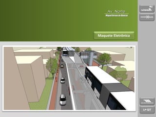 Apresentação Maquete Eletrônica Av. Norte Miguel Arraes de Alencar 