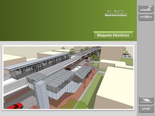 Apresentação Maquete Eletrônica Av. Norte Miguel Arraes de Alencar 