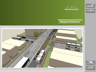 Apresentação Maquete Eletrônica Av. Norte Miguel Arraes de Alencar 