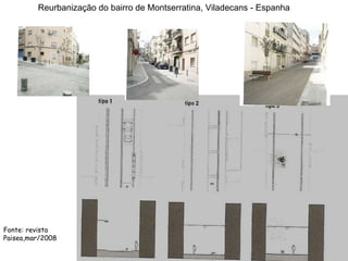 Reurbanização do bairro de Montserratina, Viladecans - Espanha Fonte: revista Paisea,mar/2008 