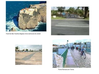 Farol de São Vicente (Sagres) início da Ecovia do Litoral Ponte Romana em Tavira 