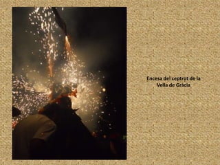 Encesa del ceptrot de la Vella de Gràcia