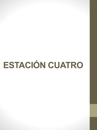 ESTACIÓN CUATRO
 