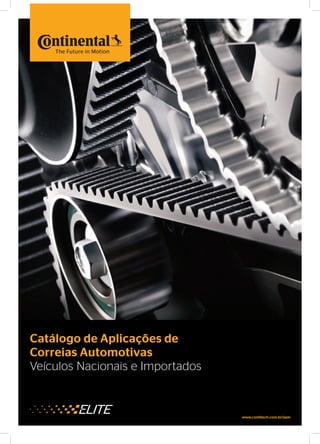 www.contitech.com.br/aam
Catálogo de Aplicações de
Correias Automotivas
Veículos Nacionais e Importados
 