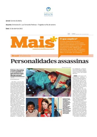 Jornal: Correio da Bahia

Assunto: Entrevista Dr. Luis Fernando Pedroso – Tragédia no Rio de Janeiro

Data: 11 de abril de 2011
 