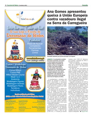6 Correio de Sintra   6 de Abril de 2011                                                                            Concelho

PUB



                                            Ana Gomes apresentou
                                            queixa à União Europeia
                                            contra vazadouro ilegal
                                            na Serra da Carregueira




                                                                                                                                    DR
                                            Autoridades impotentes para pararem descargas na Carregueira

                                            AMBIENTE. A eurodeputada socialista          reuniões entre CCDR LVT, Ministério
                                            Ana Gomes apresentou uma queixa              da Economia, autarquia de Sintra e
                                            à União Europeia para denunciar              Provedoria de Justiça.
                                            despejos ilegais de toneladas de                Fonte do Ministério do Ambiente
                                            resíduos na Serra da Carregueira,            disse que o “Ministério está a tomar
                                            em Belas. Ana Gomes justifica                conta do processo”, não adiantando
                                                                                         mais informação.
                                            que esta medida surge devido à                  Em Abril de 2010, Ana Gomes já
                                            incapacidade das “autoridades locais         tinha ameaçado a apresentação da
                                            e nacionais para pôr cobro àquela            queixa à União Europeia. Num docu-
                                            operação criminosa e para punir os           mento entregue ao PS pelos serviços
                                            responsáveis” pela deposição de              da Câmara de Sintra nessa altura, a
                                            entulhos que já dura há uma década           que a Lusa teve acesso, era referido
                                            neste local da freguesia de Belas.           que apesar de pareceres desfavorá-
                                                                                         veis da autarquia, vários organismos
                                               A eurodeputada e vereadora sem            do Estado terão dado pareceres favo-
                                            pelouro da autarquia de Sintra diz           ráveis à exploração do terreno.
                                            querer desencadear a intervenção                Segundo os socialistas, em 1997 foi
                                            das instâncias europeias para “forçar        levantado o primeiro auto de notícia por
                                            o Estado português a impor o cumpri-         contra-ordenação ao proprietário do
                                            mento da lei e o restauro das condi-         terreno onde está localizado o aterro,
                                            ções naturais do local”.                     tendo sido determinada a suspensão
                                               Ana Gomes invoca a violação de            da movimentação de terras no local.
                                            várias disposições de directivas euro-          A autarquia de Sintra emitiu uma
                                            peias no âmbito da protecção do              licença de ﬂorestação do local, em
                                            ambiente, considerando que os des-           Maio de 1998, revogada em Setembro
                                            pejos de toneladas de resíduos sólidos       de 1999 e em Junho de 2003.
                                            e inertes naquele vazadouro ilegal têm          Em 1999, o proprietário terá obtido
                                            “um impacto grave no ambiente de             uma licença da CCDR LVT para explo-
                                            uma área que deveria estar protegida         ração do local como pedreira de
                                            e comportam consequências ambien-            saibro, mas nunca viu as suas preten-
                                            tais e de saúde pública potencial-           sões aprovadas pela autarquia.
                                            mente irreparáveis para a área e para           Em Fevereiro de 2001, a Câmara
                                            a população envolvidas”.                     emitiu um despacho, determinando
                                               Ao longo dos anos, o terreno foi alvo     que não autoriza “qualquer exploração
                                            de inspecções por parte da Inspecção-        de saibro” ou “qualquer deposição de
                                            geral do Ambiente e da Comissão              terras de empréstimo” mas apenas a
                                            de Coordenação e Desenvolvimento             “recuperação da zona afectada pelos
                                            Regional de Lisboa e Vale do Tejo            trabalhos anteriores com plantação de
                                            (CCDR LVT), e o assunto já suscitou          espécies adequadas”.  Joaquim Reis
 