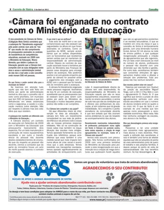 8 Correio de Sintra         6 de Abril de 2011                                                                                                                     Concelho




«Câmara foi enganada no contrato
com o Ministério da Educação»




                                                                                                                                  JR
O vice-presidente da Câmara de Sintra       A que nível é que se verificou?                                                            que são os agrupamentos existentes
(Coligação Mais Sintra) considera que          Este acto de má-fé tem a ver com                                                        e as escolas secundárias. O que se
a autarquia foi “literalmente enganada”     compromissos que não estavam sal-                                                          mantém em cima da mesa é que o
pelo poder central, num acto de “má         vaguardados na altura em que foram                                                         concelho de Sintra é territorialmente
fé” que resulta do não cumprimento          assinados os contratos. Como as                                                            grande, com uma dimensão humana
de pressupostos assinados no contrato       questões da ADSE, sempre acredi-                                                           brutal, temos 52 mil alunos na rede
                                            támos que as verbas dispendidas                                                            de ensino público, e que qualquer
de transferência de competências            com os funcionários que recebemos                                                          reorganização pressupõe a criação
educativas, assinado em 2009 com            seriam verbas que se manteriam da                                                          de agrupamentos que são ingerireis.
o Ministério da Educação. Marco             responsabilidade da administração                                                          Por um lado criam estruturas ao nível
Almeida, que detém o pelouro da             central. Depois do contrato de exe-                                                        do número de alunos, professores
Educação, garante que a Câmara tem          cução assinado houve a tentativa por                                                       e pessoal não docente com uma
cumprido com as suas obrigações nesta       parte do Ministério das Finanças de                                                        dimensão que não facilita a gestão.
área e acusa a administração central        passar essa despesa para encargo                                                           Por outro lado, acreditamos também
de não dar o real valor a este concelho     próprio da autarquia. Não podemos                                                          que concentrar direcções de agru-
onde moram 500 mil pessoas.                 aceitar e só com grande empenho por                                                        pamentos implica estar a afastar a
                                            parte da câmara foi possível evitar                                                        solução dos problemas. Esta pro-
                                            o pagamento dos encargos com a            Marco Almeida, vice-presidente e vereador        posta não traz nenhum benefício.
De que forma o poder central olha para o    ADSE com o pessoal que foi transfe-       da Educação da Câmara de Sintra
município de Sintra?                        rido do ministério para a autarquia.                                                       Que escolas podem estar em causa?
   Se tivermos em atenção tudo                 A câmara foi literalmente enganada     cular. A responsabilidade directa da                Falamos por exemplo [em Queluz]
aquilo que não tem sido feito em            neste processo negocial. Assinámos        câmara tem sido desenvolvida. As                 da junção da secundária Miguel
Sintra por parte da administração           de boa fé um contrato de execução,        responsabilidades do Ministério da               Torga, com a EB 2 3 Ruy Belo e com
central eu diria que o concelho não é       acreditando que os pressupostos que       Educação naquilo que são os seus                 o agrupamento D. Pedro IV. O que
visto como prioritário. Um município        lá estavam eram para serem cum-           equipamentos educativos, essencial-              significa que temos a junção de dois
que tem 500 mil pessoas e que tem           pridos por parte do Ministério da         mente no ensino secundário, e acima              agrupamentos verticais com uma
deficiências em áreas essenciais            Educação e muitos daqueles pressu-        de tudo nas que são as condições que             escola secundária em que o número
como a segurança, a saúde e a edu-          postos não estão a ser cumpridos.         o oferece aos profissionais da edu-              de alunos rondaria entre os quatro e
cação merecia outra atenção. Não                                                      cação, aí sim notamos que há grande              os cinco mil. O que de facto é um
por respeito à câmara mas aos cida-         E a Câmara tem cumprido o seu papel?      instabilidade. Só o empenho e profis-            exemplo de uma medida que tem
dãos que aqui residem.                          Há aqui diferentes níveis de inter-   sionalismo da comunidade docente                 apenas como pressuposto a racio-
                                            venção na área da educação. A             é que tem evitado que não ocorram                nalidade económica. Mais nada. Não
A autarquia tem mantido um diferendo com    câmara tem feito um investimento          outros problemas no que diz respeito             traz nenhuma vantagem às escolas,
o Ministério da Educação…                   considerável na sua rede de jardins-      ao acompanhamento dos alunos.                    aos alunos e às famílias.
   A Câmara assinou um contrato             de-infância e de primeiro ciclo e essas
de execução em Setembro de 2009             são as nossas primeiras responsa-         Recentemente movimentos independentes            Mas que desvantagens provoca esta reorga-
com o Ministério da Educação que            bilidades. Não só na construção de        de professores participaram numa vigília         nização?
pressupunha basicamente dois                novas salas mas também na requa-          em frente à Câmara em protesto contra,              Passamos a ter uma unidade
aspectos. Por um lado manutenção e          lificação das escolas mais antigas.       entre outros aspectos, a criação de mega         que concentra mais agrupamentos,
construção de novos equipamentos            Temos apostado fortemente na cons-        agrupamentos no município. Como vê a             mais alunos e mais docentes. Pres-
escolares e por outro a transfe-            trução dos refeitórios, porque acre-      Câmara este assunto?                             supõe a extinção das secretarias, e
rência do pessoal não docente               ditamos que essa também é uma                Vemos este assunto com preocu-                isso é também uma forma de afastar
destes estabelecimentos de ensino.          medida social que mais impacto tem        pação. Nós fomos confrontados em                 aquelas que são as soluções do ponto
No que diz respeito ao pessoal não          numa altura de crise social e econó-      2009 com uma primeira tentativa                  de vista administrativo junto de quem
docente, viemos a constatar que da          mica que o país atravessa. Temos          do Ministério da Educação para pro-              lá trabalha e das próprias famílias. E
parte do ministério houve um acto           investido nos transportes escolares,      ceder a esta reorganização em que a              depois porque do ponto de vista da
de má-fé quando assinou o contrato          temos apoiado significativamente as       intenção era a criação de mega estru-            operacionalidade não traz beneficio
de execução.                                actividades de enriquecimento curri-      turas que pudessem fundir aqueles                nenhum. So traz desvantagens. 

PUB
 