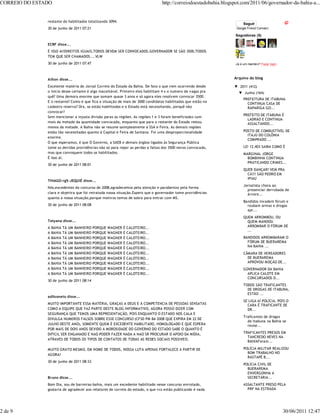 CORREIO DO ESTADO                                                                  http://correiodoestadobahia.blogspot.com/2011/06/governador-da-bahia-a...


               restante do habilitados totalizando 3094.
                                                                                                                         Seguir
               30 de junho de 2011 07:21                                                                             Google Friend Connect

                                                                                                                    Seguidores (5)

               ECRF disse...
               É ISSO AI!DIREITOS IGUAIS,TODOS DEVEM SER CONVOCADOS.GOVERNADOR SE SÃO 3500,TODOS
               TEM QUE SER CHAMADOS....VLW
               30 de junho de 2011 07:47                                                                            Já é um membro? Fazer login



               Ailton disse...                                                                                      Arquivo do blog

               Excelente matéria do Jornal Correio do Estado da Bahia. De fato o que vem ocorrendo desde            ▼ 2011 (412)
               o início desse certame é algo inaceitável. Primeiro eles habilitam 4 x o numero de vagas pra           ▼ Junho (164)
               quê? Uma demora enorme que somam quase 3 anos e só agora eles resolvem convocar 3500.
                                                                                                                         PREFEITURA DE ITABUNA
               E o restante? Como é que fica a situação de mais de 3000 candidatos habilitados que estão no
                                                                                                                           CONTINUA CASA DE
               cadastro reserva? Ora, se estão habilitados e o Estado está necessitando, porquê não                        RAPARIGA GO...
               convocar?
                                                                                                                         PREFEITO DE ITABUNA É
               Sem mencionar a injusta divisão paras as regiões. As regiões 1 e 3 foram beneficiadas com
                                                                                                                           LADRÃO E CONTINUA
               mais da metade da quantidade convocada, enquanto que para o restante do Estado restou                       ASSALTANDO...
               menos da metade. A Bahia não se resume saimplesmente à SSA e Feira. As demais regiões
               estão tão necessitadas quanto à Capital e Feira de Santana. Foi uma desproporcionalidade                  POSTO DE COMBUSTÍVEL DE
                                                                                                                           ITAJÚ DO COLÔNIA
               enorme.
                                                                                                                           COMPRADO ...
               O que esperamos, é que O Governo, a SAEB e demais órgãos ligados às Segurança Pública
               tome as devidas providências não só para repor as perdas e faltas dos 3500 novos convocado,               LEI 12.403 SAIBA COMO É
               mas que convoquem todos os habilitados.                                                                   MARGINAL JORGE
               É isso aí.                                                                                                  BOMBINHA CONTINUA
                                                                                                                           PRATICANDO CRIMES...
               30 de junho de 2011 08:01
                                                                                                                         QUER DANÇAR? VEM PRA
                                                                                                                           CÁ!!! SÃO PEDRO EM
                                                                                                                           IPIAU
               THIAGO-rg5-JEQUIÉ disse...
                                                                                                                         Jornalista chora ao
               Nós,excedentes do concurso de 2008,agradecemos pela atenção e parabenizo pela forma
                                                                                                                           presenciar derrubada de
               clara e objetiva que foi retratada nossa situação.Espero que o governador tome providências                 árvore...
               quanto a nossa situação,porque motivos temos de sobra para entrar com MS.
                                                                                                                         Bandidos invadem fórum e
               30 de junho de 2011 08:08                                                                                   roubam armas e drogas
                                                                                                                           apr...
                                                                                                                         QUEM ARROMBOU, OU
               Tatyana disse...                                                                                            QUEM MANDOU
               A   BAHIA   TÁ   UM   BANHEIRO PORQUE   WAGNER   É   CALOTEIRO...                                           ARROMBAR O FÓRUM DE
                                                                                                                           ...
               A   BAHIA   TÁ   UM   BANHEIRO PORQUE   WAGNER   É   CALOTEIRO...
               A   BAHIA   TÁ   UM   BANHEIRO PORQUE   WAGNER   É   CALOTEIRO...                                         BANDIDOS ARROMBARAM O
               A   BAHIA   TÁ   UM   BANHEIRO PORQUE   WAGNER   É   CALOTEIRO...                                           FÓRUM DE BUERAREMA
                                                                                                                           NA BAHIA ...
               A   BAHIA   TÁ   UM   BANHEIRO PORQUE   WAGNER   É   CALOTEIRO...
               A   BAHIA   TÁ   UM   BANHEIRO PORQUE   WAGNER   É   CALOTEIRO...                                         CÂMARA DE VEREADORES
               A   BAHIA   TÁ   UM   BANHEIRO PORQUE   WAGNER   É   CALOTEIRO...                                           DE BUERAREMA
               A   BAHIA   TÁ   UM   BANHEIRO PORQUE   WAGNER   É   CALOTEIRO...                                           APROVOU MOÇÃO DE...
               A   BAHIA   TÁ   UM   BANHEIRO PORQUE   WAGNER   É   CALOTEIRO...                                         GOVERNADOR DA BAHIA
               A   BAHIA   TÁ   UM   BANHEIRO PORQUE   WAGNER   É   CALOTEIRO...                                           APLICA CALOTE EM
                                                                                                                           CONCURSADOS D...
               30 de junho de 2011 08:14
                                                                                                                         TODOS SÃO TRAFICANTES
                                                                                                                           DE DROGAS DE ITABUNA,
                                                                                                                           ESTÃO ...
               adilsoneto disse...
                                                                                                                         SE LIGA AÍ POLÍCIA, POIS O
               MUITO IMPORTANTE ESSA MATÉRIA, GRAÇAS A DEUS E À COMPETENCIA DE PESSOAS SENSATAS                            CARA É TRAFICANTE DE
               COMO A EQUIPE QUE FAZ PARTE DESTE BLOG INFORMATIVO, AGORA POSSO DIZER COM                                   DR...
               SEGURANÇA QUE TEMOS UMA REPRESENTAÇÃO, POIS ENQUANTO O ESTADO NOS CALA E
                                                                                                                         Traficantes de drogas
               DIVULGA NUMEROS FALSOS SOBRE ESSE CONCURSO (CFSD PM BA 2008 QUE EXPIRA EM 22 DE
                                                                                                                           de Itabuna na Bahia se
               JULHO DESTE ANO), SOMENTE QUEM É EXCEDENTE HABILITADO, HOMOLOGADO E QUE ESPERA                              reune...
               POR MAIS DE DOIS ANOS DEVIDO A MOROSIDADE DO GOVERNO DO ESTADO SABE O QUANTO É
               DIFICIL SER ENGANADO E NAO PODER FAZER NADA A NAO SR PROCURAR O APOIO DA MÍDIA,                           TRAFICANTES PRESOS EM
                                                                                                                           TANCREDO NEVES NA
               ATRAVES DE TODOS OS TIPOS DE CONTATOS DE TODAS AS REDES SOCIAIS POSSIVEIS.
                                                                                                                           BAHIAForam...

               MUITO GRATO MESMO, EM NOME DE TODOS, NOSSA LUTA APENAS FORTALECE A PARTIR DE                              POLÍCIA MILITAR REALIZOU
                                                                                                                           BOM TRABALHO NO
               AGORA!
                                                                                                                           RASTAPÉ B...
               30 de junho de 2011 08:33
                                                                                                                         POLÍCIA CIVIL DE
                                                                                                                           BUERAREMA
                                                                                                                           ENVERGONHA A
               Bruno disse...                                                                                              SECRETÁRIA...
               Bom Dia, sou de barreiras-bahia, mais um excedente habilitado nesse concurso enrrolado,                   ASSALTANTE PRESO PELA
               gostaria de agradecer aos relatores do correio do estado, o que vcs estão publicando é nada                 PRF NA ESTRADA




2 de 9                                                                                                                                            30/06/2011 12:47
 