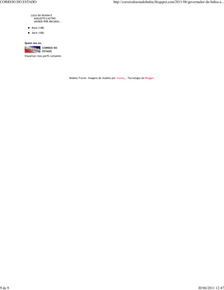 CORREIO DO ESTADO                                                              http://correiodoestadobahia.blogspot.com/2011/06/governador-da-bahia-a...


                LULA DA HUANA E
                  AUGUSTO CASTRO
                  UNIDOS POR IBICARAÍ...

             ► Maio (148)
             ► Abril (100)



           Quem sou eu
                         CORREIO DO
                         ESTADO
           Visualizar meu perfil completo




                                            Modelo Travel. Imagens de modelo por nicolas_. Tecnologia do Blogger.




9 de 9                                                                                                                                30/06/2011 12:47
 