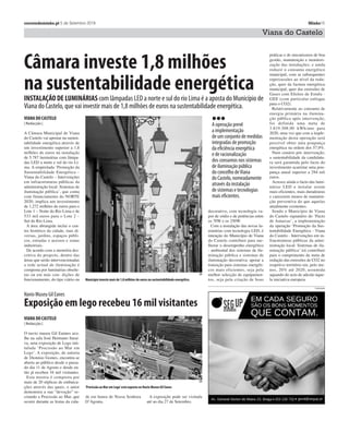 correiodominho.pt 23 de Maio 2017 Desporto1314 Minho 5 de Setembro 2019 correiodominho.pt
Escolas de Formação
BOM JESUS
Últimas inscrições para formação de:
- INSTRUTOR DE ENSINO DE CONDUÇÃO
- MOTORISTA DE TÁXI
- MERCADORIAS PERIGOSAS - ADR
- COTS - CONDUZIR E OPERAR
O TRATOR EM SEGURANÇA
Av. General Norton de Matos, 31 - Tel. 253 216 446 Tlm. 967 570 067 - Braga
Rua José Lopes Silva Granja, 50 - Tel. 253 686 310 Tlm. 927 450 221 - Lomar
Email: cfbomjesus@gmail.com
Vizela
Festival da Francesinha e do Fado no
Jardim Manuel Faria no fim-de-semana
OJardimManuelFariaservedepalco,duranteopróximofim-de-semana,
ao Festival do Fado e da francesinha.
Para além dos bares e restaurantes locais que servirão a iguaria, o espaço
transforma-se para receber outros motivos de interesse e permanência,
como o Fado nas escadas da Rua Manuel Faria, por onde passarão os fa-
dos de Coimbra, fadistas vizelenses e ainda o fadista Camané  Laginha.
As portas abrem ao público às 18 horas de amanhã, com a inauguração a
acontecer uma hora depois.
Guimarães
CERCIGUI apresenta projecto
de turismo inclusivo
A CERCIGUI dá a conhecer hoje, na loja FNAC do Guimarães Shopping, o
projecto‘Inclusive Tourism’(turismo inclusivo). A apresentação decorre
entre as 17 e as 19 horas.
O projecto tem como finalidade apoiar a inserção profissional de pessoas
com deficiência no âmbito do Turismo Acessível e Inclusivo no sector do
Turismo. O consórcio do projecto é composto por três instituições da área
da deficiência: a CERCIGUI (Portugal), a AMICA (Espanha) e a CUDV DRA-
GA (da Eslovénia). É composto também por três organizações do sector
doTurismo:aPERFIL(Portugal),aCâmaradoComérciodeValência(Espa-
nha) e a Câmara do Comércio de Liubliana (Eslovénia)
Vieira do Minho
Piscina Municipal coberta reabre
ao público no próximo dia 16
APiscinaMunicipalcobertadeVieiradoMinhovaivoltaraabrirasportas
ao público no próximo dia 16.
O município vieirense solicita aos interessados em frequentar o espaço,
que se dirijam aos serviços administrativos da Piscina Municipal para
consultarem as turmas e validarem os dados relativos à inscrição ou re-
inscrição para a época de 2019/2020. A confirmação de dados deve ser
feita até ao dia 13 deste mês, caso contrário será perdida a respectiva va-
ga na turma.
§agenda
VIZELA
| Redacção |
Os novos contentores enterrados
destinados à recolha de resíduos
urbanos entram em funciona-
mento no próximo dia 1 de Ou-
tubro.
A colocação dos contentores,
por parte da Câmara Municipal
de Vizela, integre a campanha
‘Vizela Mais Limpa’.
Com entrada em funcionamen-
to dos novos contentores a reco-
lha actual de resíduos, feita ex-
clusivamente porta-a-porta, é
substituído por um sistema de
recolha misto (porta-a-porta e
por contentores).
A autarquia vizelense revela
que deve ser privilegiada a de-
posição de resíduos nos conten-
tores enterrados, em deterimento
da colocação de sacos de lixo na
via pública.
Ao todo, foram instalados 54
contentores enterrados no centro
da cidade, seguindo-se a coloca-
çao de 66 contentores semi-en-
terrados em todas as freguesias.
Esta técnica de recolha por
contentores enterrados é consi-
derada ambientalmente mais
vantajosa face ao sistema actual-
mente existente, permitindo não
só uma redução com os custos
de recolha, mas, acima de tudo,
um ambiente mais limpo e agra-
dável.
Com este sistema, a recolha de
resíduos no centro urbano deixa-
rá de ser feita de segunda-feira a
sábado, à noite, e passará a ser
trissemanal noturna, sendo efec-
tuado às segundas, quartas e
sextas feiras, podendo contudo o
lixo ser depositado nos conten-
tores a qualquer dia e hora da
semana.
A recolha de resíduos nas zo-
nas periféricas da anterior fre-
guesia de S. João passará a ser
nocturna às terças, quintas e sá-
bados.
A recolha de resíduos nas zo-
nas periféricas da anterior fre-
guesia de S. Miguel manter-se-á
nocturna às terças, quintas e sá-
bados.
Nas freguesias de Infias e San-
ta Eulália a re colha manter-se-á
diurna às segundas, quartas e
sextas-feiras. Em Vizela (Santo
Adrião) e União de Freguesias
de Tagilde e Vizela (S. Paio) e
recolha de lixo manter-se-á diur-
na às terças, quintas e sábados.
O programa ‘Vizela Mais Lim-
pa’ tem como objectivo melho-
rar de forma substancial a quali-
dade de vida de Vizela e dos
vizelenses, através da substitui-
ção do sistema actual de recolha
de resíduos urbanos porta-a-por-
ta por um sistema progressivo de
contentorização; da aquisição de
uma varredora mecânica; da
aquisição de camião de limpeza
urbana; da colocação de conten-
tores de recolha selectiva e da
promoção de acções de sensibi-
lização.
Novos contentores
a partir de 1 de Outubro
EQUIPAMENTOS integram a campanha‘Vizela Mais Limpa’e
complementam o serviço de recolha de resíduos urbanos de porta-a-porta.
DR
Um dos novos contentores enterrados instalado junto ao FórumVizela
lll
A autarquia vizelense revela
que deve ser privilegiada a
deposição de resíduos nos
contentores enterrados, em
deterimento da colocação
de sacos de lixo na via
pública.
 