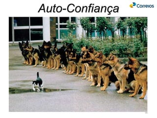 56
Auto-Confiança
 