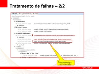 Tratamento de falhas – 2/2




                      Processos podem
                       ser recuperados
 