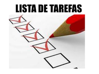 LISTA DE TAREFAS
 