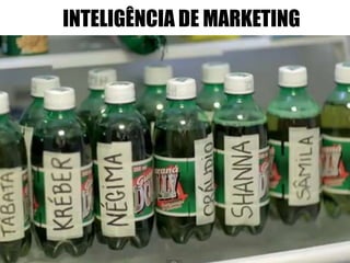 INTELIGÊNCIA DE MARKETING
 