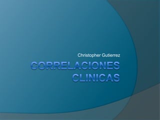 Correlacionesclinicas Christopher Gutierrez 