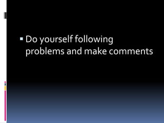  Do yourself following
problems and make comments
 