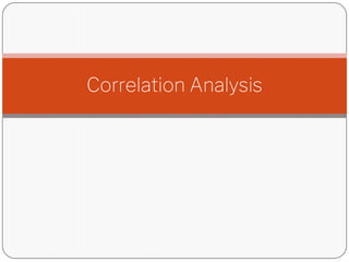 Correlation Analysis
 