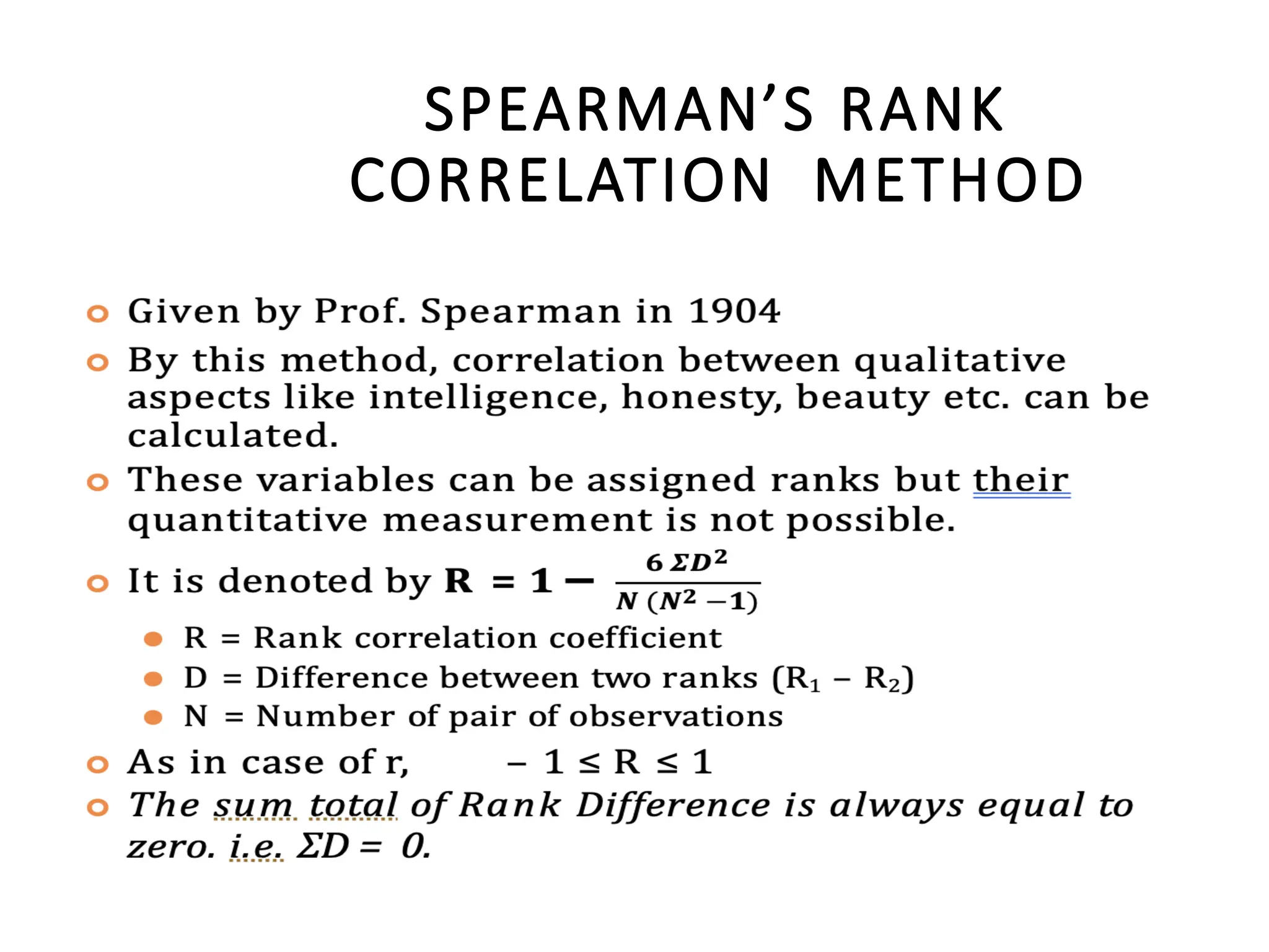 SPEARMAN’S RANK
CORRELATION METHOD
 