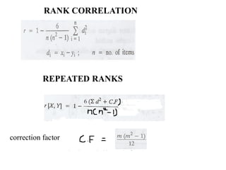RANK CORRELATION
REPEATED RANKS
correction factor
 