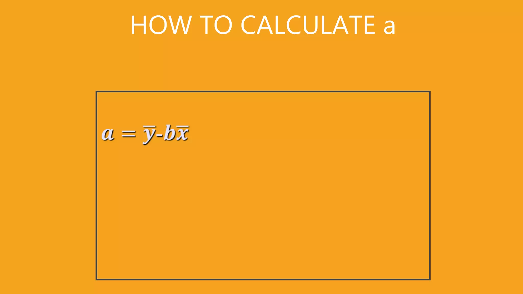 HOW TO CALCULATE a
 