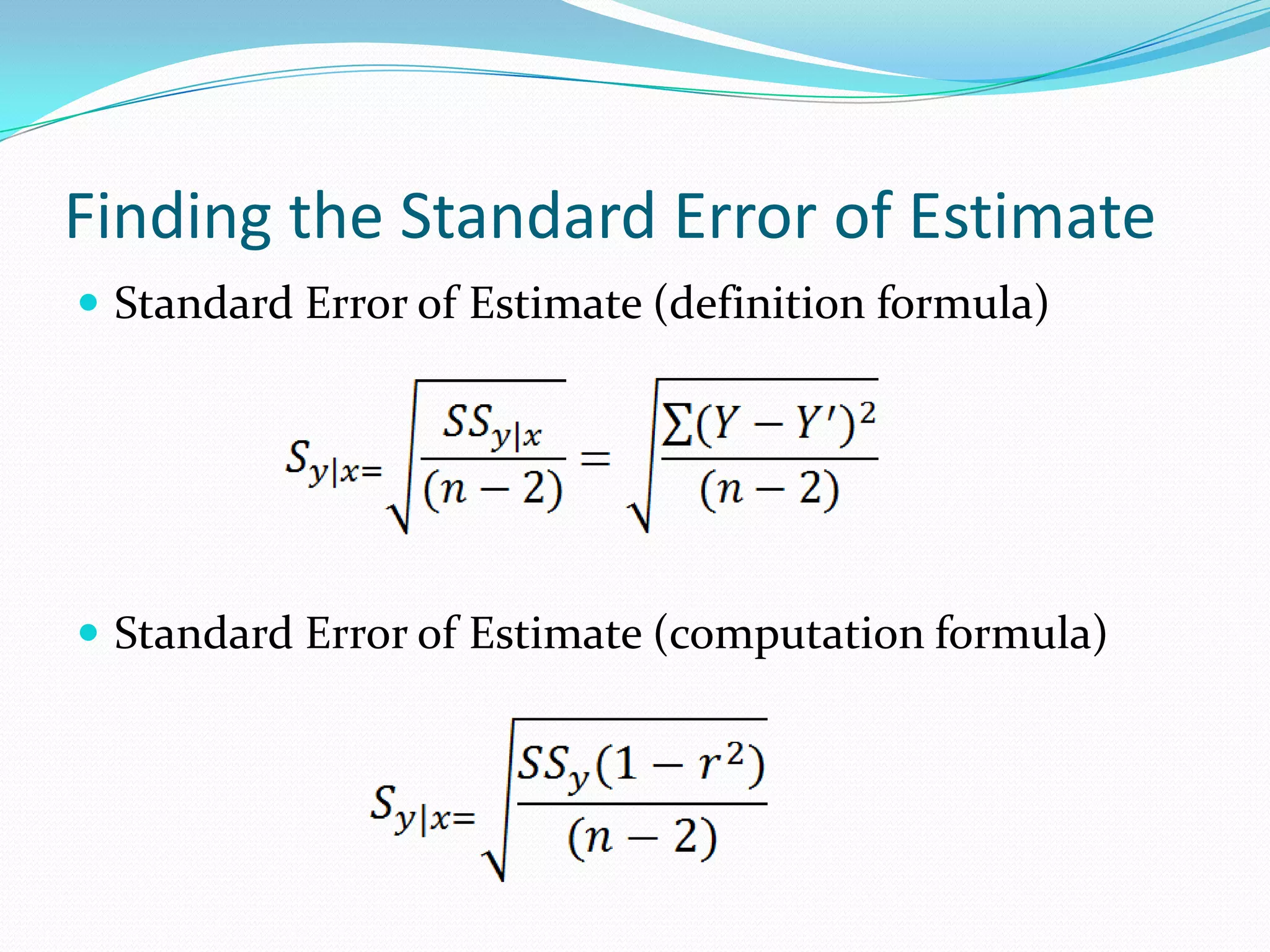 Finding the Standard Error of EstimateStandard Error of Estimate (definition formula)Standard Error of Estimate (computation formula)