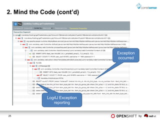 2. Mind the Code (cont’d)




                               Exception
                               occurred




             Log4J Exception
                reporting


25                                         by
 